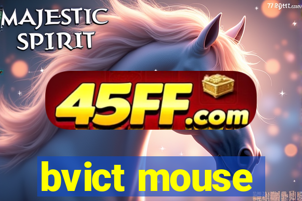 bvict mouse
